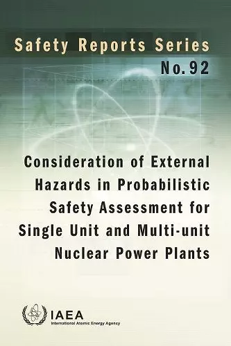 Consideration of External Hazards in Probabilistic Safety Assessment for Single Unit and Multi-Unit Nuclear Power Plants. cover