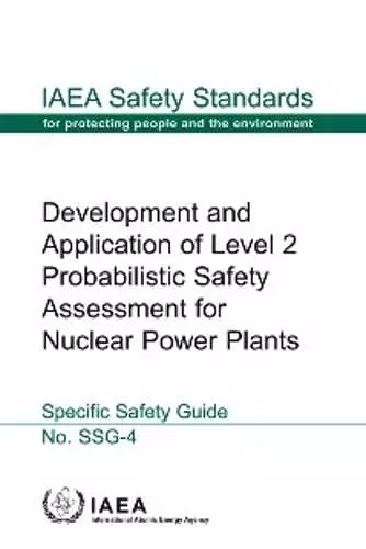 Development and Application of Level 2 Probabilistic Safety Assessment for Nuclear Power Plants cover