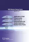 Application of Field Programmable Gate Arrays in Instrumentation and Control Systems of Nuclear Power Plants cover