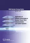 Application of Wireless Technologies in Nuclear Power Plant Instrumentation and Control Systems cover