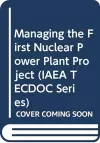 Managing the First Nuclear Power Plant Project cover