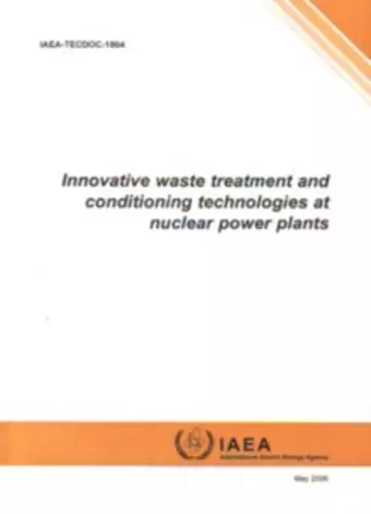 Innovative Waste Treatment and Conditioning Technologies at Nuclear Power Plants cover