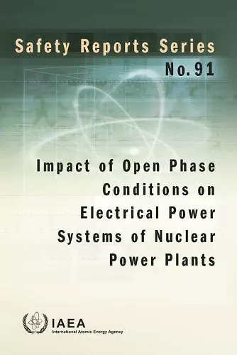 Impact of Open Phase Conditions on Electrical Power Systems of Nuclear Power Plants cover