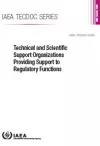 Technical and Scientific Support Organizations Providing Support to Regulatory Functions cover