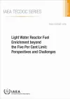 Light Water Reactor Fuel Enrichment beyond the Five Per Cent Limit cover