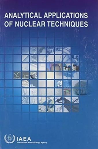 Analytical Applications of Nuclear Techniques cover