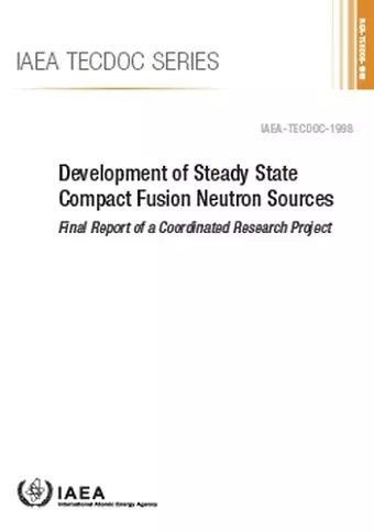 Development of Steady State Compact Fusion Neutron Sources cover