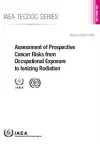 Assessment of Prospective Cancer Risks from Occupational Exposure to Ionizing Radiation cover