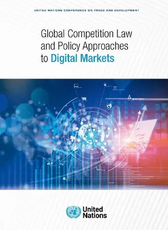 Global Competition Law and Policy Approaches to Digital Markets cover