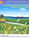 Facilitating agricultural trade in Asia and the Pacific cover