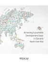 Achieving sustainable development goals in east and north-east Asia cover