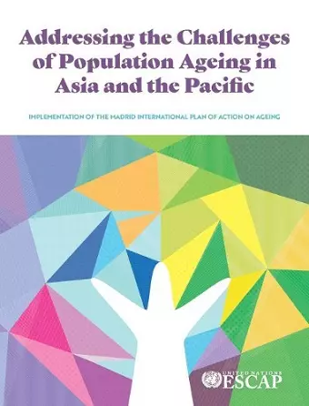 Addressing the Challenges of Population Ageing in Asia and the Pacific cover