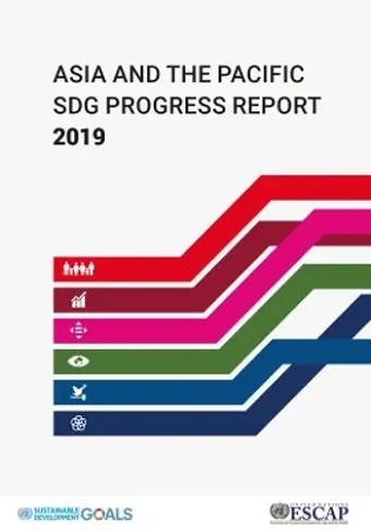 Asia and the Pacific SDG Progress Report 2019 cover
