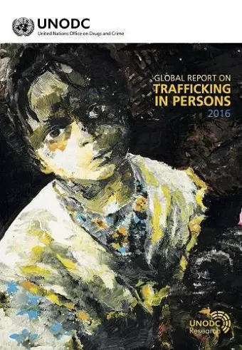 Global report on trafficking in persons 2016 (Includes text on country profiles data) cover