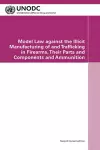 Model law against the illicit manufacturing of and trafficking in firearms, their parts and components and ammunition cover