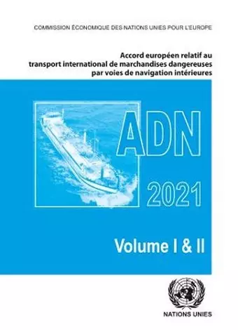 Accord européen relatif au transport international des marchandises dangereuses par voies de navigation intérieures (ADN) 2021 cover