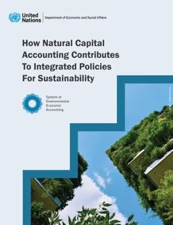 How natural capital accounting contributes to integrated policies for sustainability cover