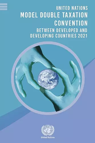 United Nations Model double taxation convention between developed and developing countries 2021 cover