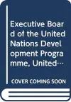 Executive Board of the United Nations Development Programme, United Nations Population Fund and the United Nations Office for Project Services cover