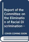 Report of the Committee on the Elimination of Racial Discrimination cover