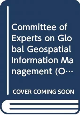 Committee of Experts on Global Geospatial Information Management cover