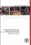 Protein Sources for the Animal Feed Industry,Expert Consultation and Workshop,Bangkok,29 April - 3 May 2002 cover