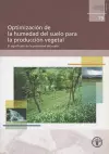 Optimizacion de La Humedad del Suelo Para La Produccion Vegetal cover