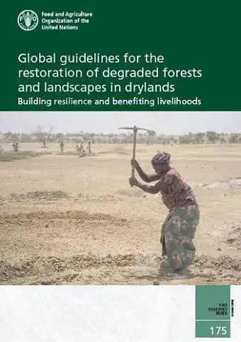 Global Guidelines for the Restoration of Degraded Forests and Landscapes in Drylands cover