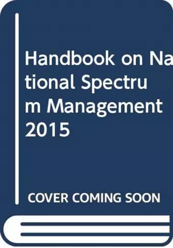 Handbook on National Spectrum Management 2015 cover