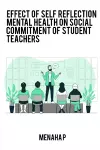 Effect of self reflection mental health on social commitment of student teachers cover