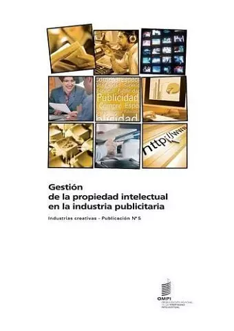 Gestión de la propiedad intelectual en la industria publicitaria - Industrias creativas - Publicación n°5 cover