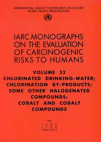 Chlorinated Drinking-Water, Chlorination By-products, Some Other Halogenated Compounds; Cobalt and Cobalt Compounds cover