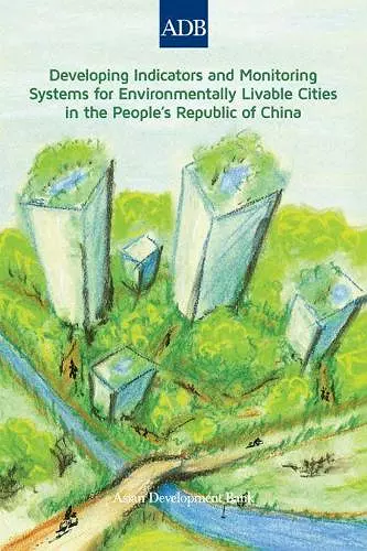 Developing Indicators and Monitoring Systems for Environmentally Livable Cities in the People’s Republic of China cover