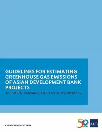 Guidelines for Estimating Greenhouse Gas Emissions of Asian Development Bank Projects cover