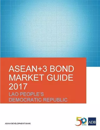 ASEAN+3 Bond Market Guide 2017: Lao People's Democratic Republic cover