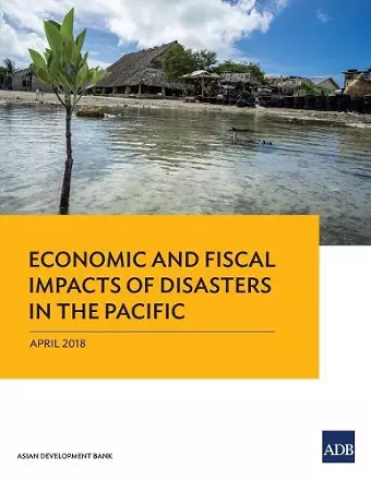 Economic and Fiscal Impacts of Disasters in the Pacific cover