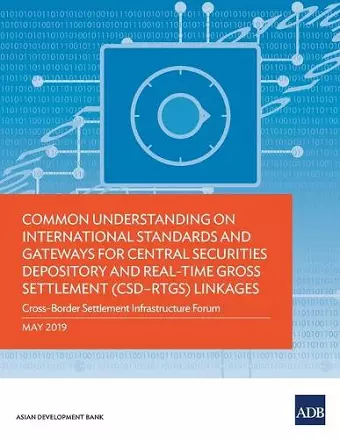 Common Understanding on International Standards and Gateways for Central Securities Depository and Real-Time Gross Settlement (CSD–RTGS) Linkages cover