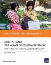 Bhutan and the Asian Development Bank - Partnership for Inclusive Growth cover