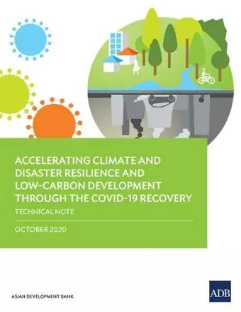 Accelerating Climate and Disaster Resilience and Low-Carbon Development through the COVID-19 Recovery cover