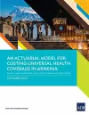 An Actuarial Model for Costing Universal Health Coverage in Armenia cover