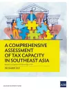 A Comprehensive Assessment of Tax Capacity in Southeast Asia cover