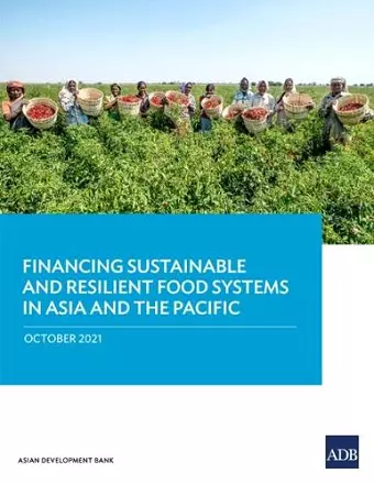 Financing Sustainable and Resilient Food Systems in Asia and the Pacific cover