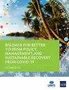 Big Data for Better Tourism Policy, Management, and Sustainable Recovery from COVID-19 cover