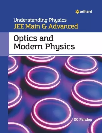 Understanding Physics for JEE Main and Advanced Optics and Modern Physics cover