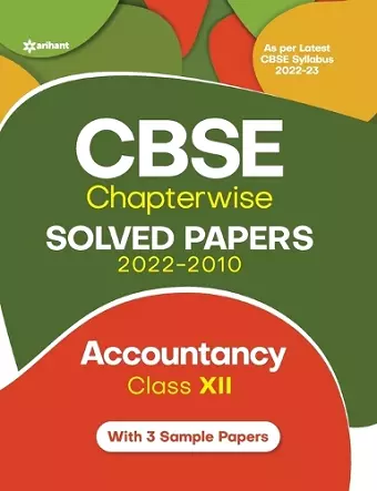 Cbse Chapterwise Solved Papers 2022-2010 Accountancy Class 12th cover