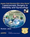 Jaypee Gold Standard Mini Atlas Series: Laparoscopic Surgery in Infertility and Gynecology cover