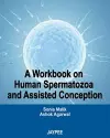 A Workbook on Human Spermatozoa and Assisted Conception cover