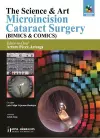 The Science & Art: Microincision Cataract Surgery (BIMICS & COMICS) cover