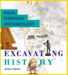 India Through Archaeology Excavating History cover