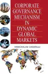 Corporate Governance Mechanism in Dynamic Global Markets cover